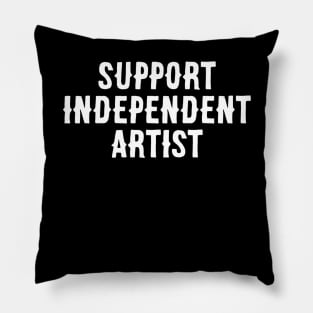 Support Independent Artist Pillow