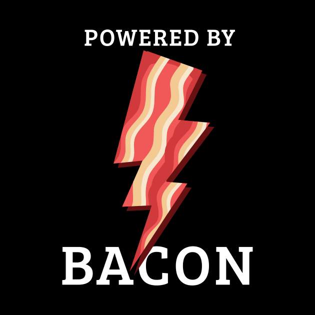 Powered by Bacon T Shirt Funny Food Love Apparel Sarcastic Saying Gift by Essinet