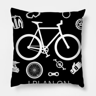 I Do Have A Retirement Plan I Plan On Cycling Pillow