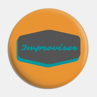 Improviser (retro look) Pin