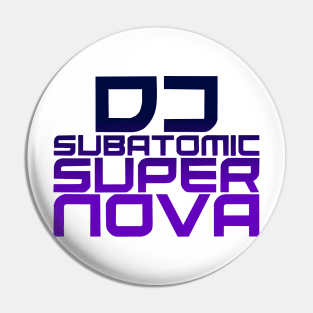 DJ Subatomic Supernova - blue and purple Pin