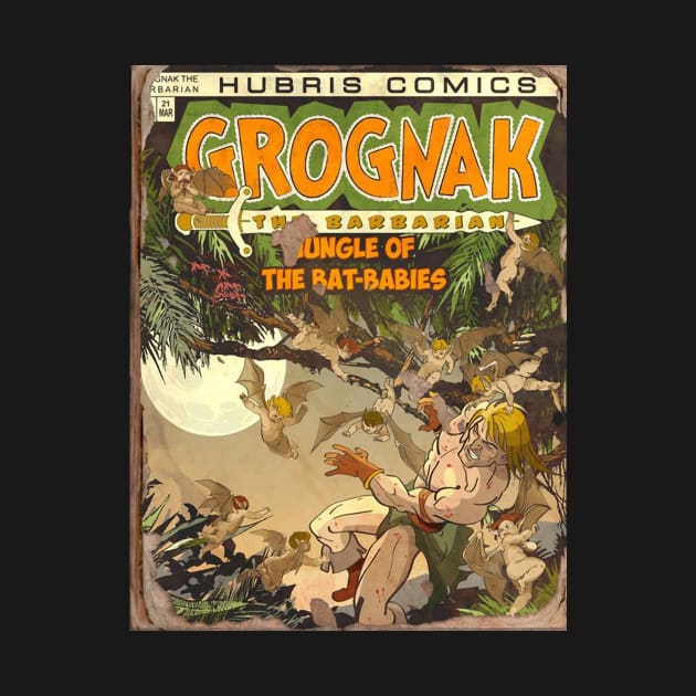 GROGNAK THE BARBARIAN Jungle Of The Bat Babies by YourStyleB