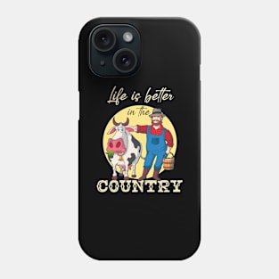 Life Is Better In Country Phone Case