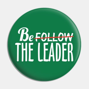 Be The Leader Pin