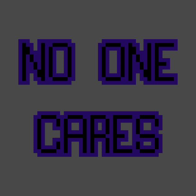 No one cares pixel by ManicWax