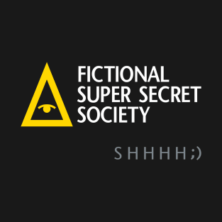 Fictional Super Secret Society T-Shirt