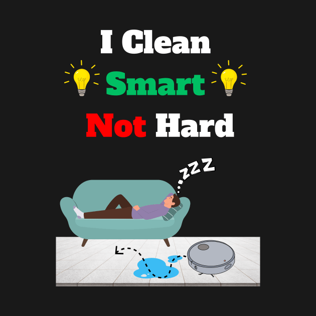 Robot Vacuum funny clean smart not hard lazy cleaner by Artstastic