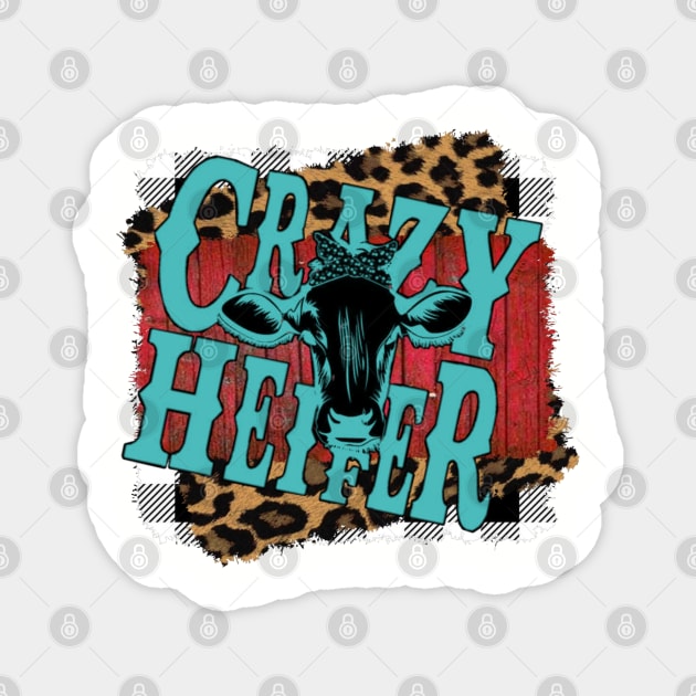 Crazy Heifer Magnet by American Phoenix 