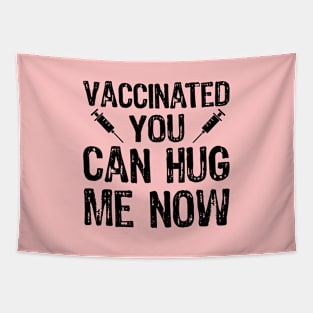 Vaccinated You Can Hug Me Now Tapestry