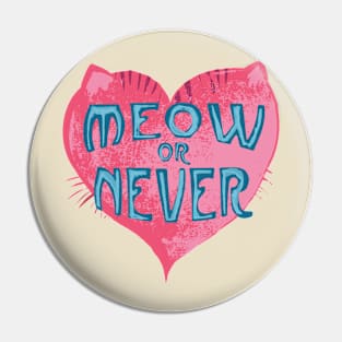 MEOW OR NEVER Pin