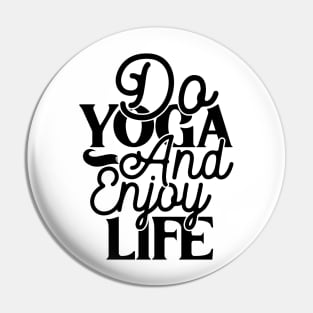 Do yoga and enjoy life Pin