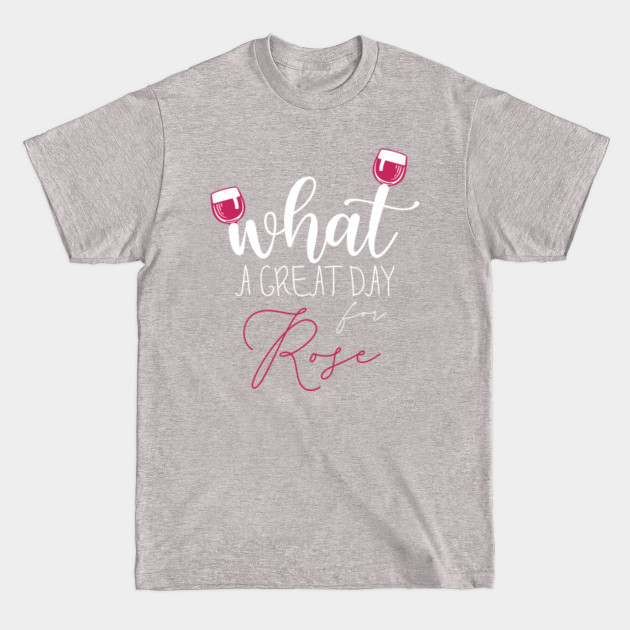 Discover Hen Party What A Great Day For Rose Lover | Bachelor | - Rose Lover - T-Shirt