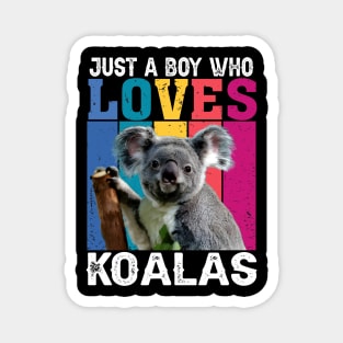 Just A Boy Who Loves Koalas Whispers, Tee Triumph Extravaganza Magnet