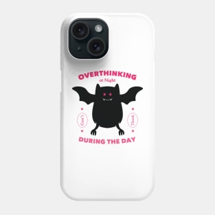 Overthinking at Night but Can't Think During The Day Phone Case