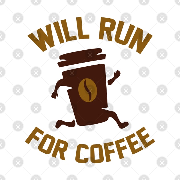 Will Run For Coffee by LuckyFoxDesigns