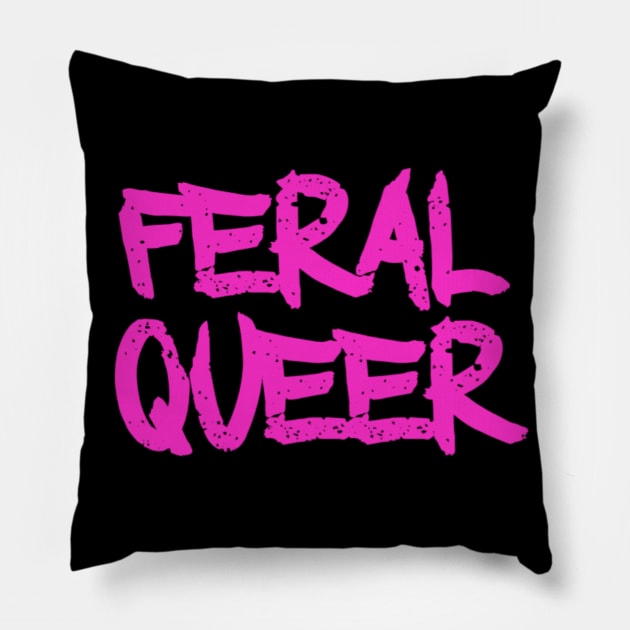 Feral Queer Pillow by The Family Plot