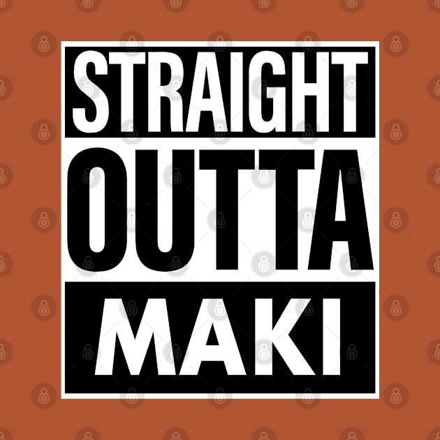 Maki Name Straight Outta Maki by ThanhNga