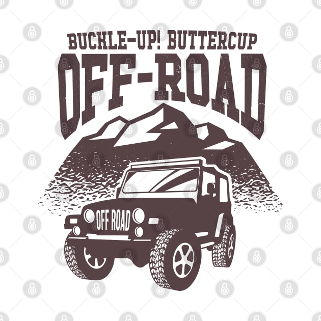 Buckle-Up! Buttercup - Off-Road by Graphic Duster