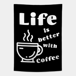 Life is better with Coffee Tapestry