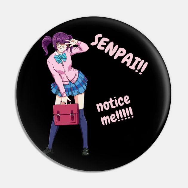 Senpai Notice Me Pin by Weird Lines