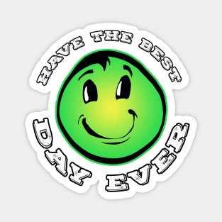 Have The Best Day Ever Lime Magnet