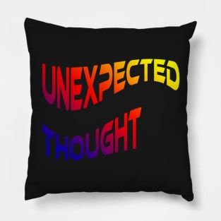 Unexpected Thought Pillow