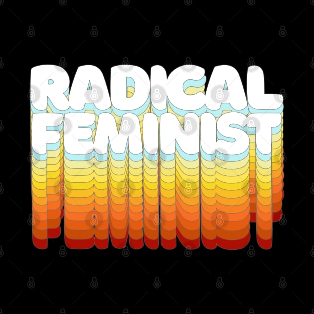 Radical Feminist / Typographic Feminist Statement Design by DankFutura