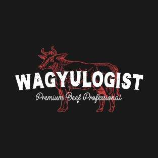 Wagyulogist Wagyu Beef BBQ Lover Grill Master Japanese Steak Wagyu Meat Saying T-Shirt