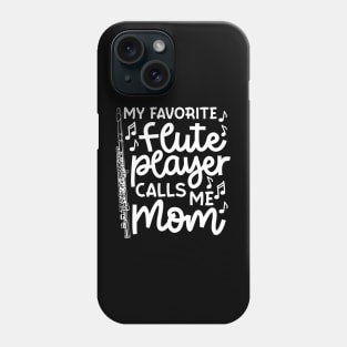 My Favorite Flute Players Calls Me Mom Marching Band Cute Funny Phone Case