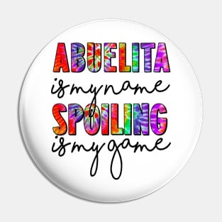 Tie Dye Abuelita Is My Name Spoiling Is My Game Mothers Day Pin