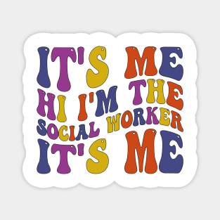 Its Me Hi I'm The Social Worker Its Me Magnet