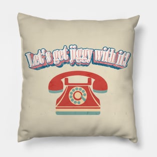 Let's get jiggy with it! Pillow