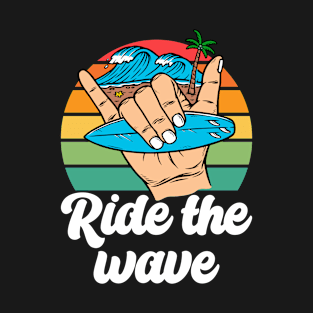 Ride The Wave, Hang Loose, Shaka, Surfboard, Surfing Gifts, Cool T-Shirt