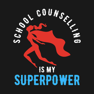 School Counselling is my Superpower T-Shirt