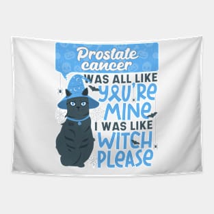 Funny Prostate Cancer You're Mine Witch Please Halloween Cat Tapestry