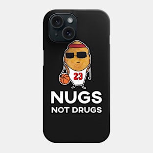 Nugs Not Drugs - Basketball Chicken Nugget Phone Case