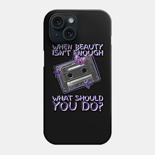 When beauty is not enough what should you do? Nostalgia Phone Case