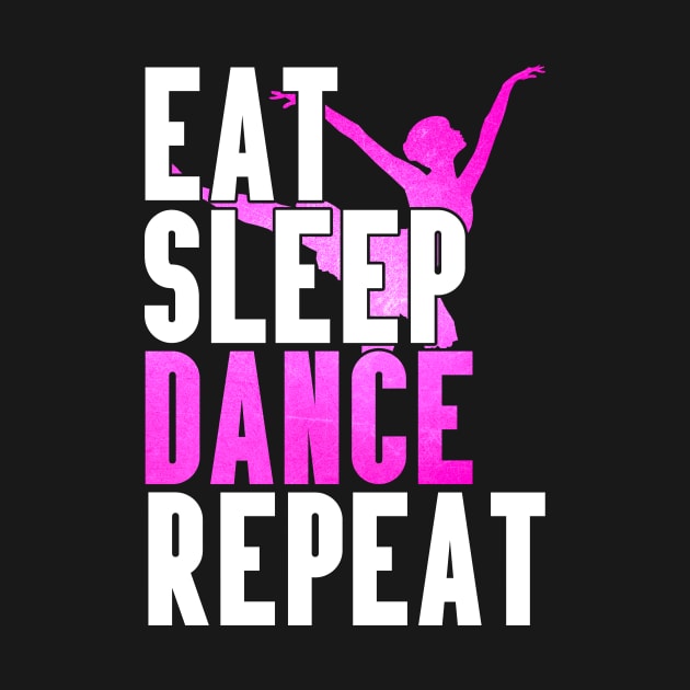 Eat Sleep Dance Repeat by SinBle