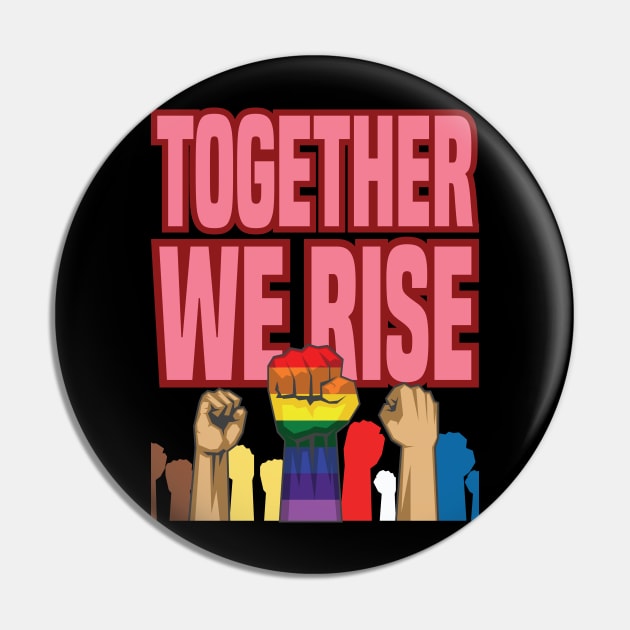 'Together We Rise Equality' Amazing Equality Rights Pin by ourwackyhome
