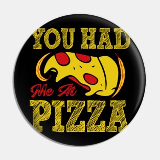 You had me at Pizza Pin