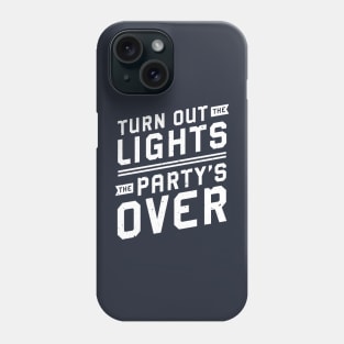 Turn Out the Lights Phone Case