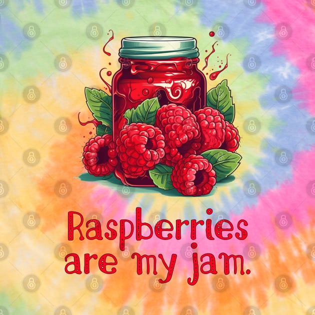 Raspberries are My Jam by Shirt for Brains