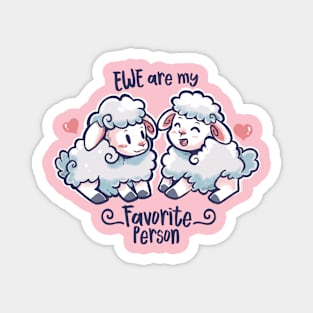 Ewe are my Favorite Person Magnet