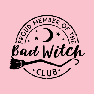 Proud member of the Bad Witch Club Funny Halloween womens T-Shirt
