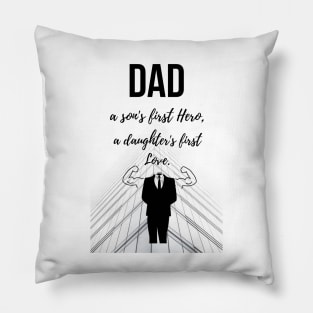 Dad - A Son's First Hero, A Daughter's First Love Pillow