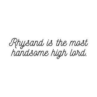 Rhysand quote ACOTAR T-Shirt