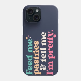 Vintage Feed Me Pastries and Tell Me I'm Pretty // Funny Colorful Quote Phone Case