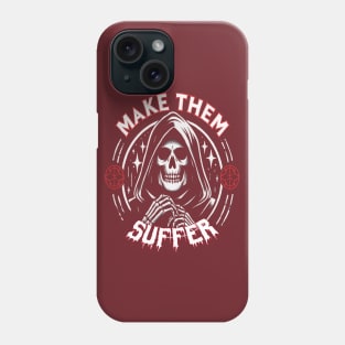 make them suffer Phone Case