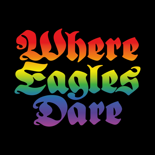 Where Eagles Dare Title (rainbow effect) by GraphicGibbon
