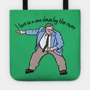 Matt Foley Van Down By The River Tote